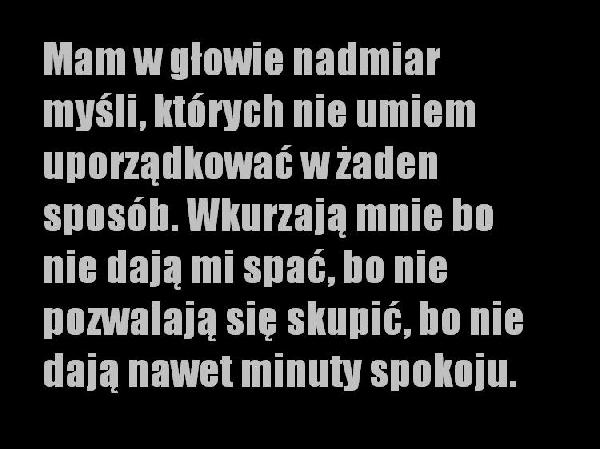 Mam w głowie nadmiar myśli, których nie umiem uporządkować