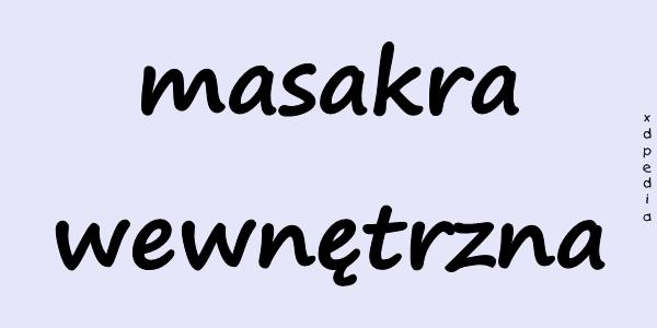 Masakra wewnętrzna