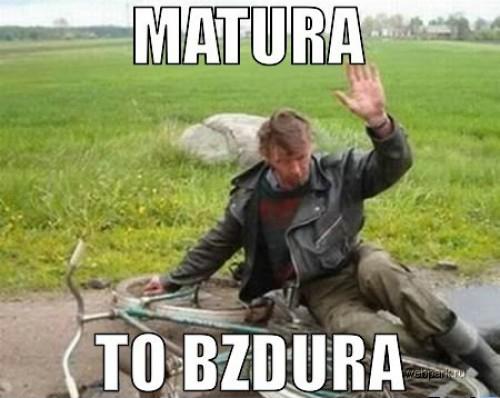 Matura to bzdura, picie to jest życie