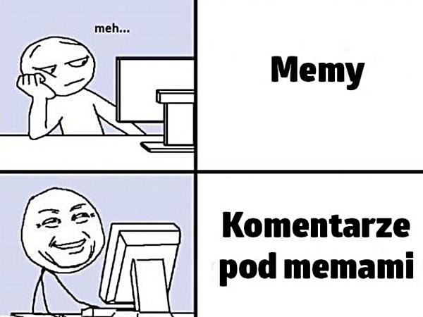 Memy i komentarze pod memami