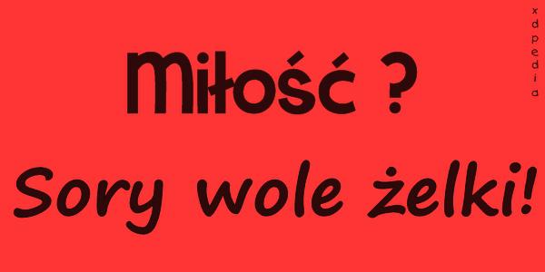 Miłość? Sory wole żelki