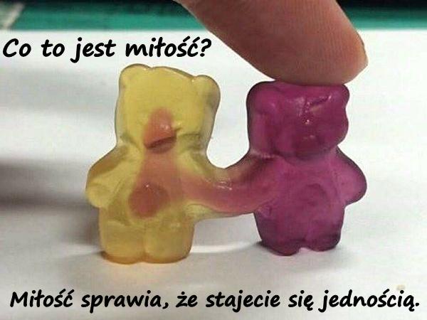 Miłość sprawia, że stajecie się jednością