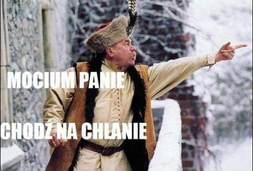 Mocium Panie chodź na chlanie