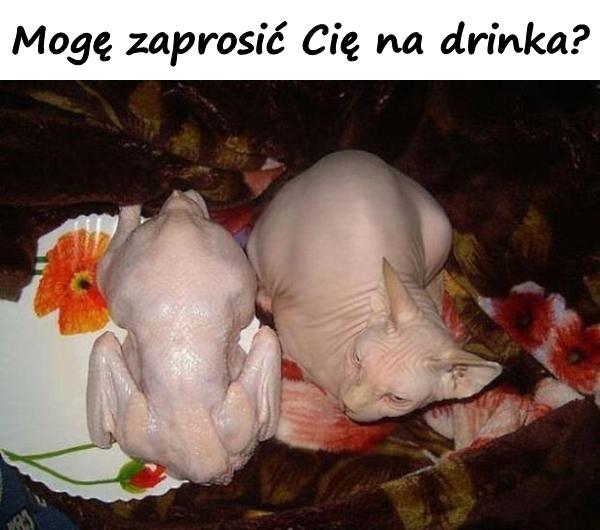 Mogę zaprosić Cię na drinka