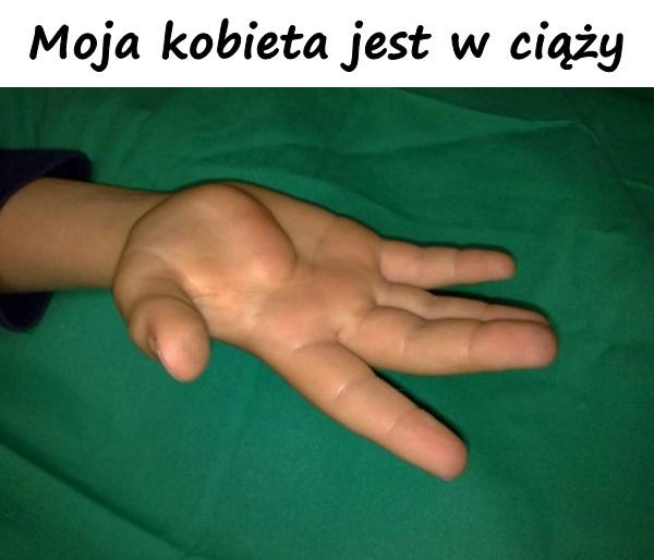 Moja kobieta jest w ciąży