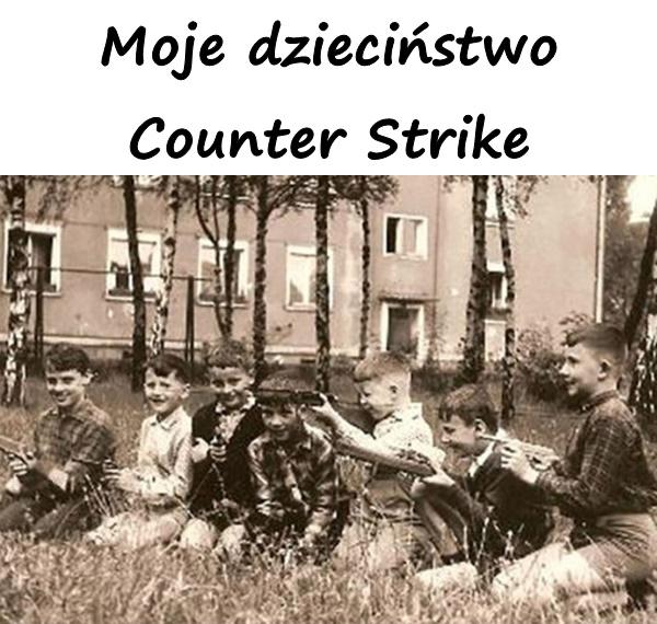 Moje dzieciństwo - Counter Strike