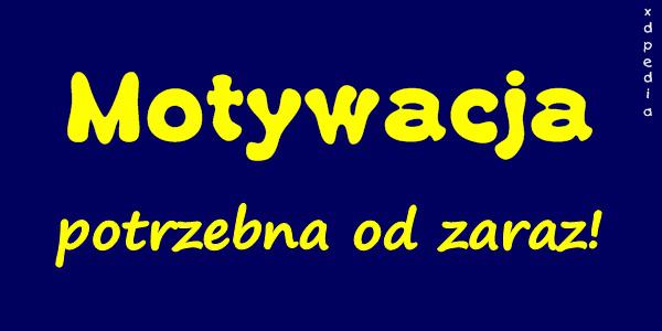 Motywacja potrzebna od zaraz