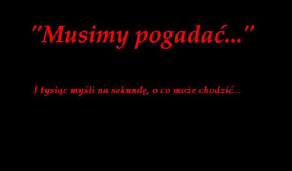 Musimy pogadać - i tysiące myśli na sekundę, o co może