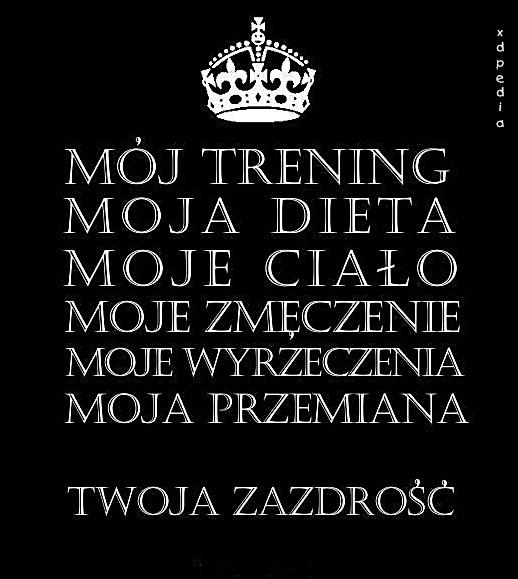 Mój trening Moja dieta Moje ciało Moje zmęczenie Moje