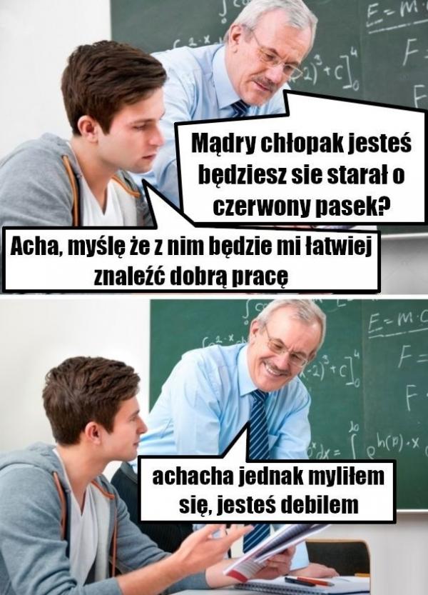 - Mądry chłopak jesteś, będziesz się starał o czerwony