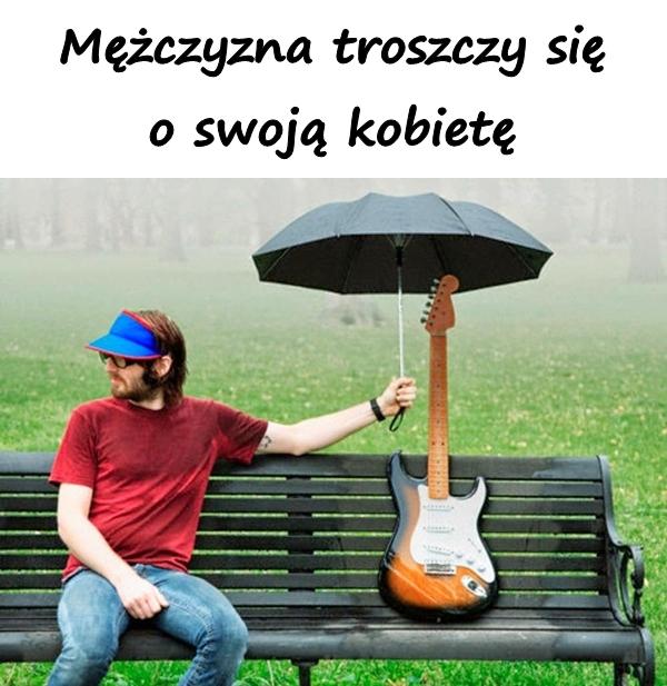 Mężczyzna troszczy się o swoją kobietę