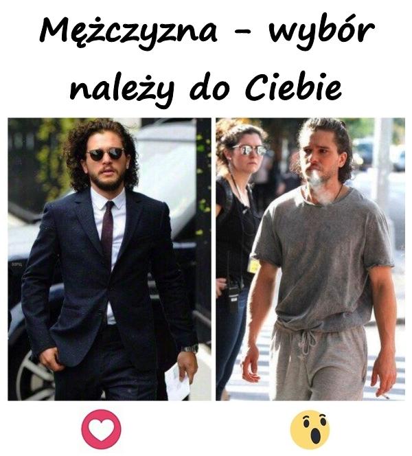 Mężczyzna - wybór należy do Ciebie