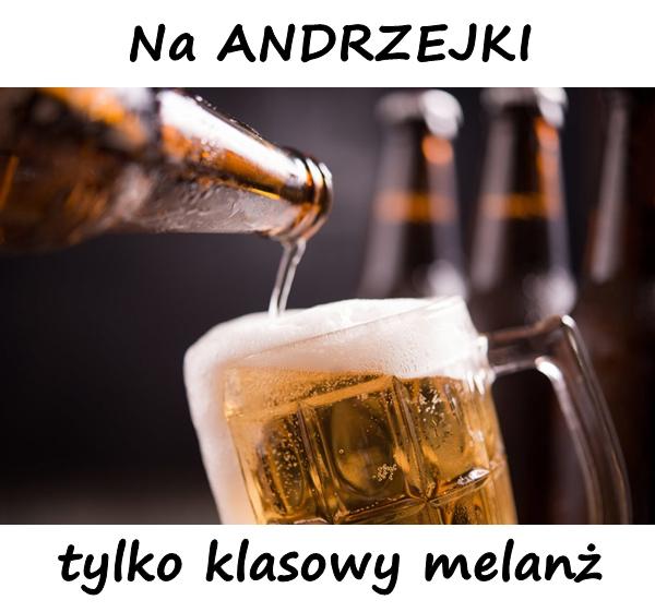 Na ANDRZEJKI tylko klasowy melanż