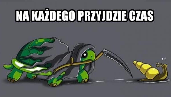 Na każdego przyjdzie czas