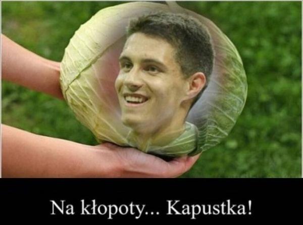 Na kłopoty... kapustka