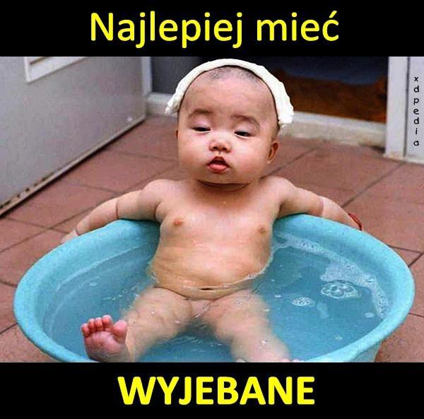 Najlepiej mieć wyjebane