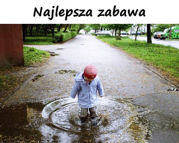 Najlepsza zabawa