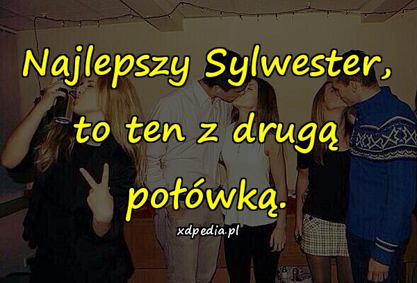 Najlepszy Sylwester, to ten z drugą połówką