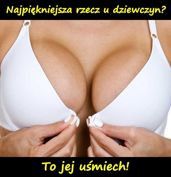 Najpiękniejsza rzecz u dziewczyn? To jej uśmiech