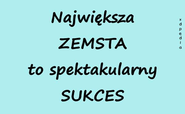 Największa ZEMSTA to spektakularny SUKCES