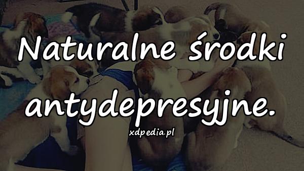 Naturalne środki antydepresyjne