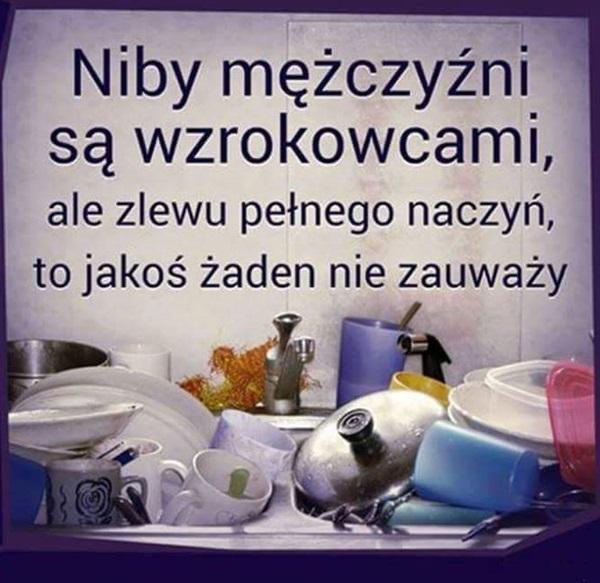 Niby mężczyźni są wzrokowcami, ale zlew pełny naczyń, to