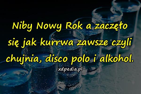 Niby Nowy Rok a zaczęło się jak kurrwa zawsze czyli