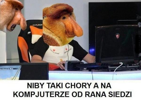 Niby taki chory a na kompjuterze od rana siedzi