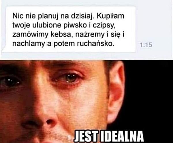 Nic nie planuj na dzisiaj. Kupiłam Twoje ulubione piwsko i