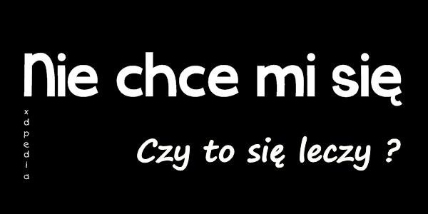 Nie chce mi się. Czy to się leczy