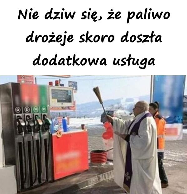 Nie dziw się, że paliwo drożeje skoro doszła dodatkowa