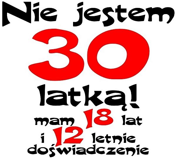 Nie jestem 30 latką. Mam 18 lat i 12 letnie doświadczenie