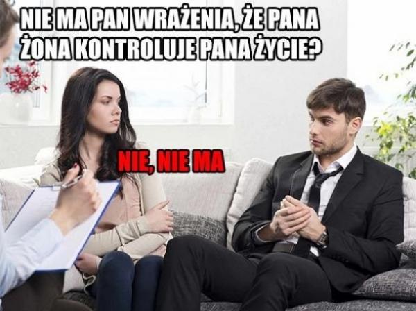 Nie ma pan wrażenia, że pana żona kontroluje Pana życie