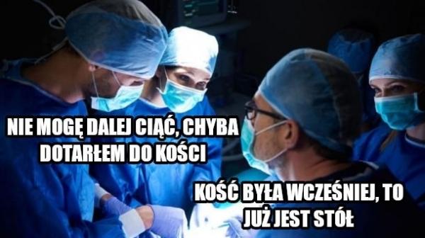 - Nie mogę dalej ciąć, chyba dotarłem do kości - Kość była