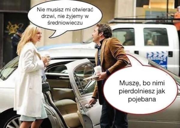 - Nie musisz mi otwierać drzwi, nie żyjemy w średniowieczu
