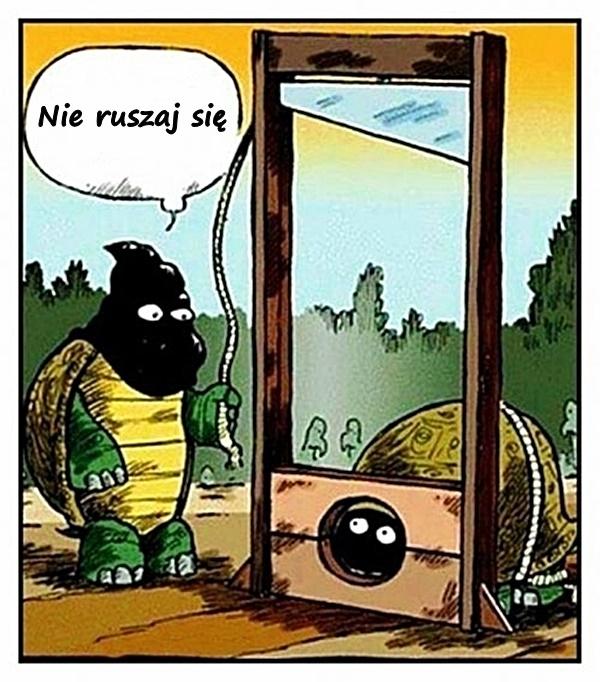 Nie ruszaj się