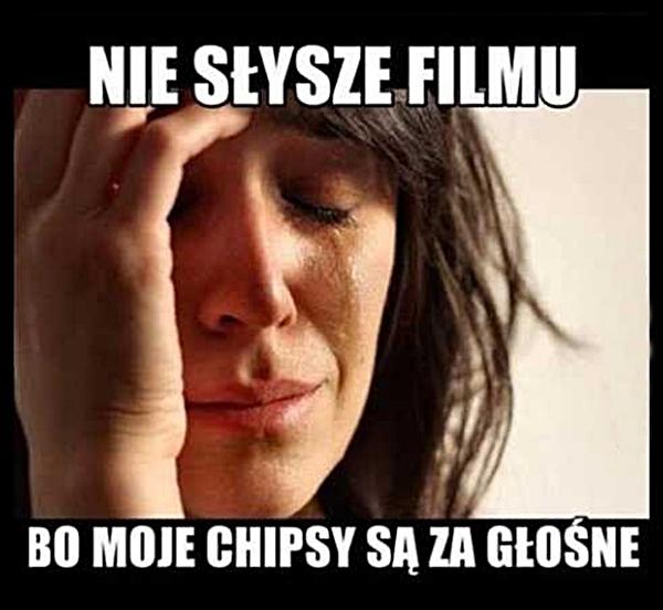 Nie słyszę filmu, bo moje chipsy są za głośne