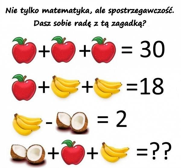 Nie tylko matematyka, ale spostrzegawczość. Dasz sobie radę