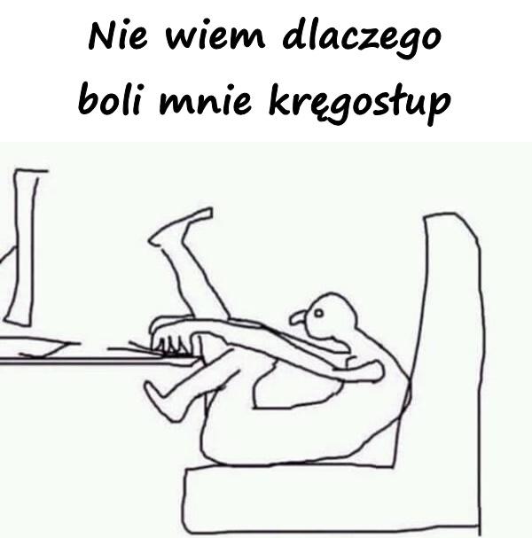 Nie wiem dlaczego boli mnie kręgosłup