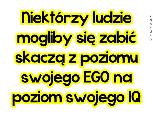 Niektórzy ludzie mogliby się zabić skaczą z poziomu swojego