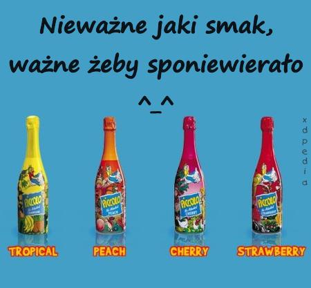 Nieważne jaki smak, ważne żeby sponiewierało