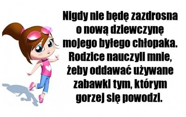 Nigdy nie będę zazdrosna o nową dziewczynę byłego chłopaka