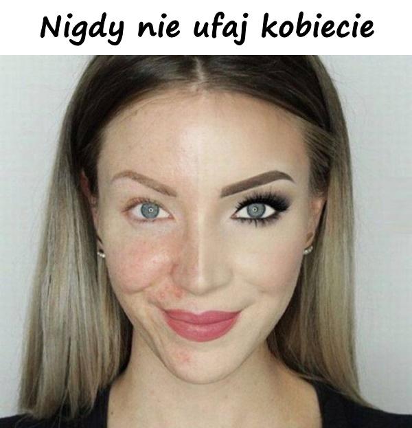 Nigdy nie ufaj kobiecie