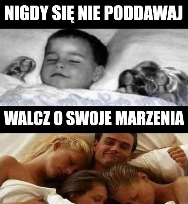 Nigdy się nie poddawaj i walcz o swoje marzenia