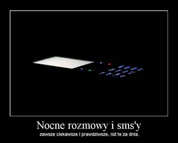 Nocne rozmowy i smsy zawsze ciekawsze i prawdziwsze, niż te