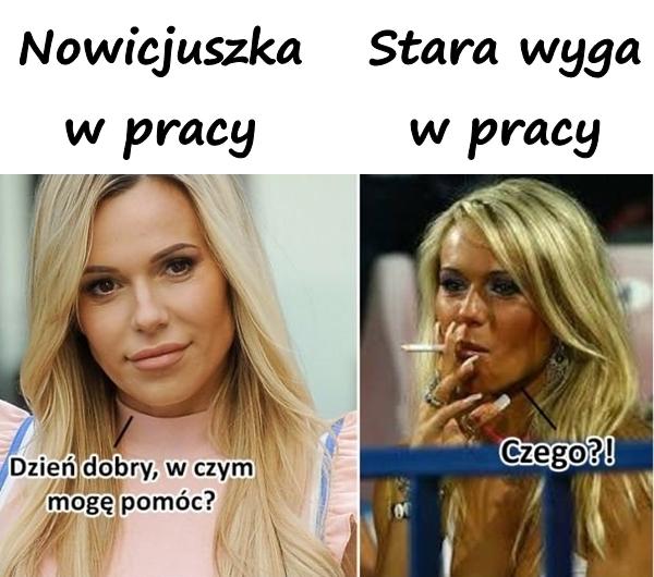 Nowicjuszka vs. stara wyga w pracy