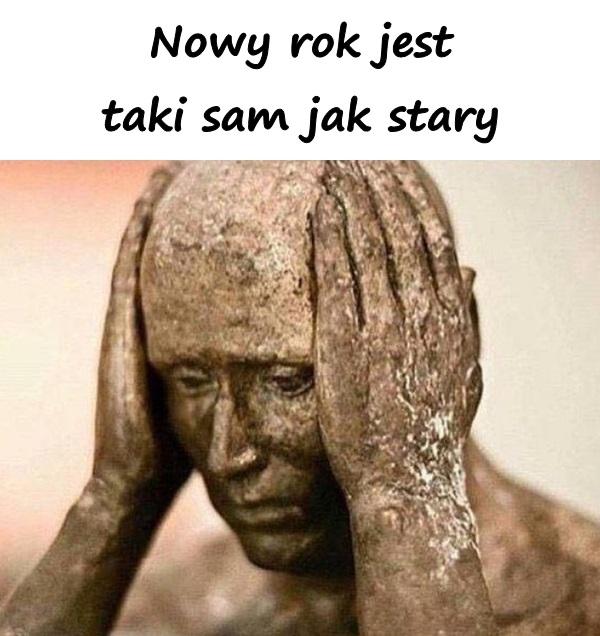 Nowy rok jest taki sam jak stary