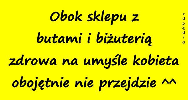 Obok sklepu z butami i biżuterią zdrowa na umyśle kobieta