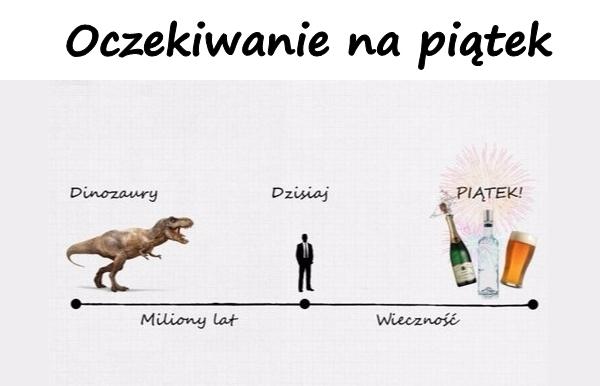 Oczekiwanie na piątek