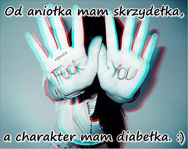 Od aniołka mam skrzydełka, a charakter mam diabełka